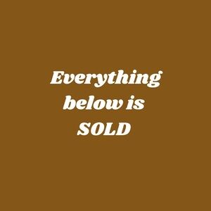 EVERYTHING BELOW IS SOLD!